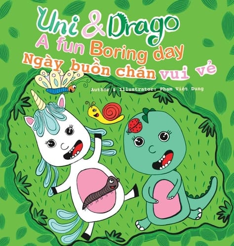 Uni & Drago - a Fun Boring Day - EN-VI Bilingual Book - A Fun Book Full of Colors and Imaginations for Kids (Uni and Drago 2) A Fun Boring Day - EN-VI Bilingual Book.