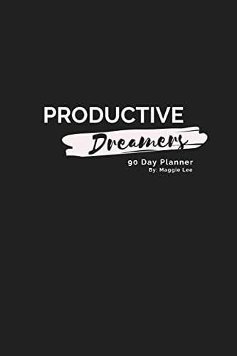 Productive Dreamers 90 Day Planner By Maggie Lee