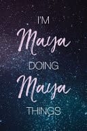 I'm Maya Doing Maya Things Personalized Name Journal Writing Notebook for Girls and Women