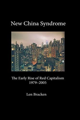 New China Syndrome The Early Rise of Red Capitalism 1979-2005