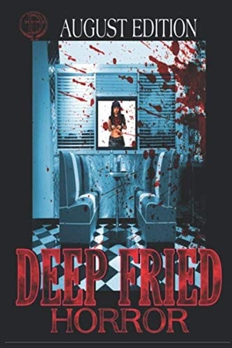 Deep Fried Horror August Edition