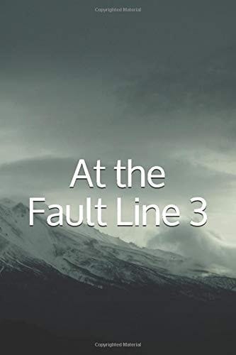 At the Fault Line 3