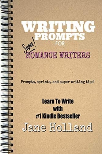 Writing Prompts for Romance Writers A Practical Workbook for Expanding Your Writing Skills