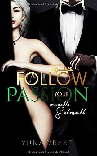 Follow Your Passion Erweckte Sehnsucht