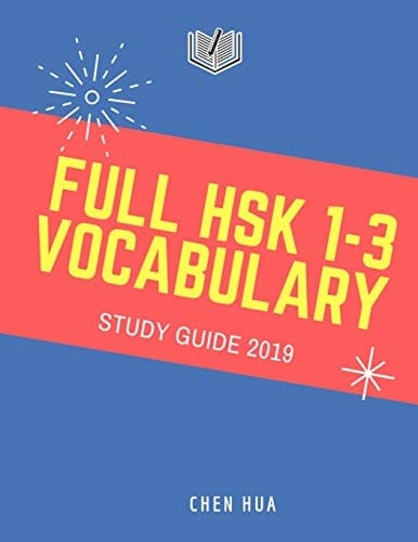 Full Hsk 1-3 Vocabulary Study Guide 2019 Practice New Standard Course for Hsk Test Preparation Level 1,2,3 Exam. Full 600 Vocab Flashcards with Simplified Mandarin Chinese Characters, Pinyin and English Dictionary Book.