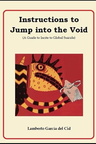 Instructions to Jump Into the Void A Guide to Incite to Global Suicide