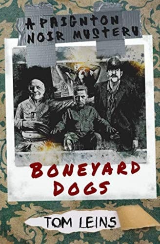 Boneyard Dogs: A Paignton Noir Mystery