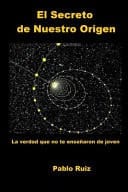 El Secreto de Nuestro Origen Lo Que Nunca Te Enseñaron de Joven