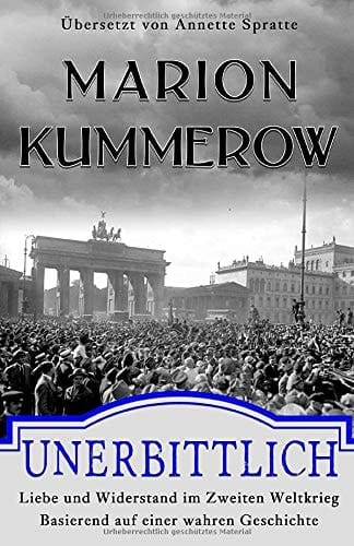 Unerbittlich Liebe und Widerstand Im Zweiten Weltkrieg