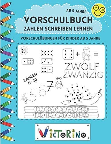 Zahlen Schreiben Lernen - Vorschulbuch Ab 5 Jahre Vorschulübungen Zum Zahlen Schreiben Lernen Mit Rätseln, Mitmachbuch (Vorschule + 1. Klasse Übungsheft)