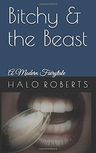 Bitchy and the Beast A Modern Fairytale