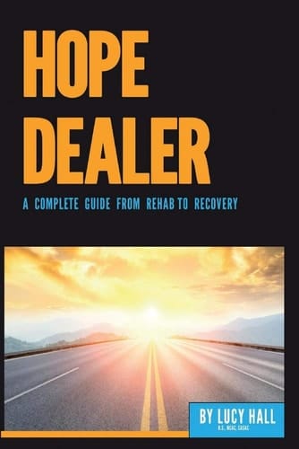 Hope Dealer A Complete Guide from Rehab to Recovery
