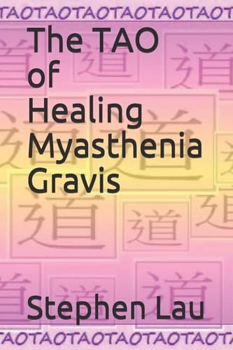 The TAO of Healing Myasthenia Gravis Self-Healing and Self-Help