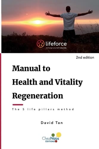 Manuel to Health and Vitality Regeneration The 5 Life Pillars Method