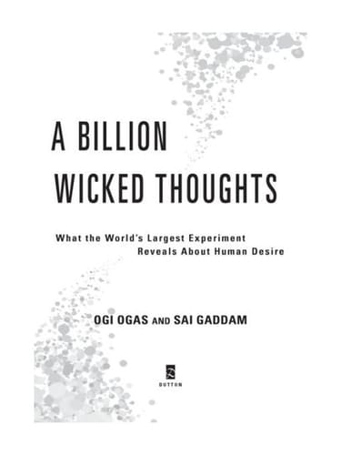 A Billion Wicked Thoughts What the Internet Tells Us About Sexual Relationships