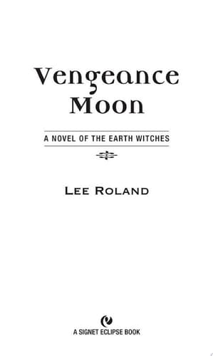 Vengeance Moon A Novel of the Earth Witches