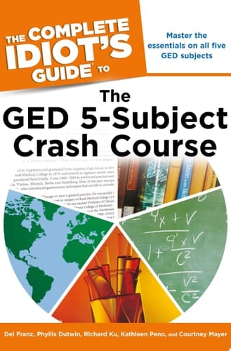 The Complete Idiot's Guide to the GED 5-Subject Crash Course