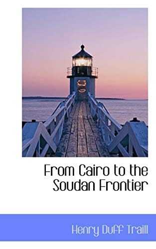 From Cairo to the Soudan Frontier