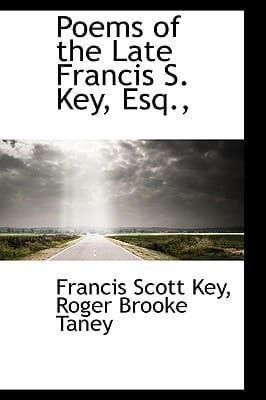 Poems of the Late Francis S. Key: Esq.