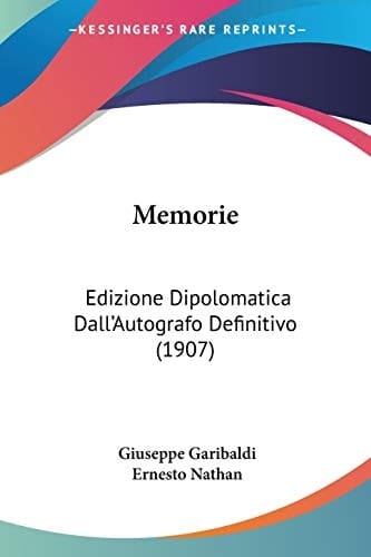 Memorie Edizione Dipolomatica Dall'Autografo Definitivo (1907)