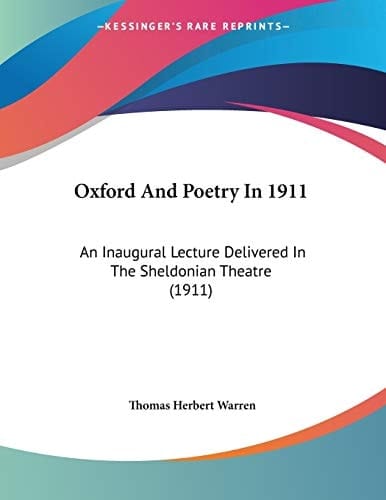 Oxford And Poetry In 1911 An Inaugural Lecture Delivered In The Sheldonian Theatre (1911)