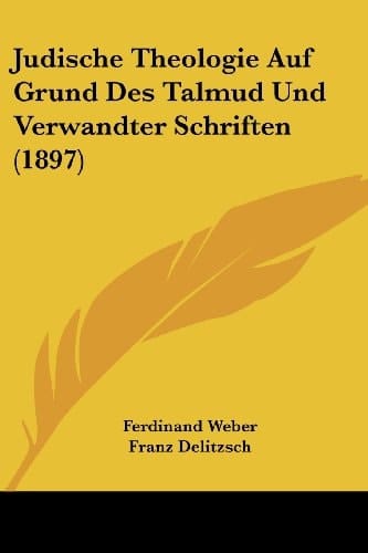 Judische Theologie Auf Grund Des Talmud Und Verwandter Schriften (German Edition)