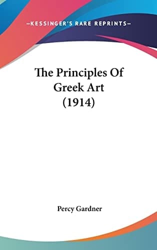 The Principles Of Greek Art (1914)