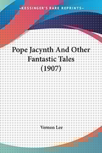 Pope Jacynth And Other Fantastic Tales (1907)
