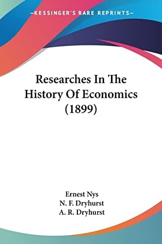 Researches In The History Of Economics (1899)