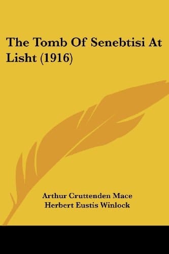 The Tomb Of Senebtisi At Lisht (1916)