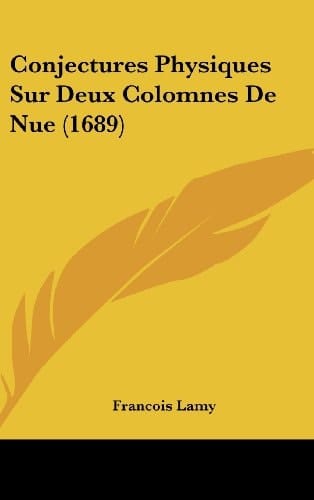 Conjectures Physiques Sur Deux Colomnes de Nue (1689)