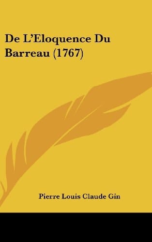 de L'Eloquence Du Barreau (1767)