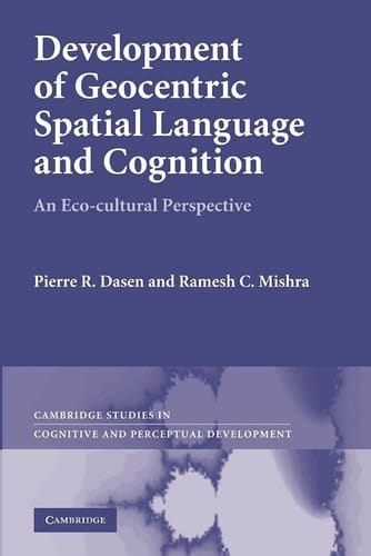 Development of Geocentric Spatial Language and Cognition An Eco-cultural Perspective