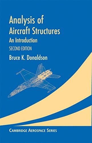 [ ANALYSIS OF AIRCRAFT STRUCTURES: AN INTRODUCTION (REVISED) (CAMBRIDGE AEROSPACE #24) ] by Donaldson, Bruce K (AUTHOR) Sep-28-2012 [ Paperback ]