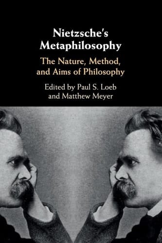 Nietzsche's Metaphilosophy The Nature, Method, and Aims of Philosophy