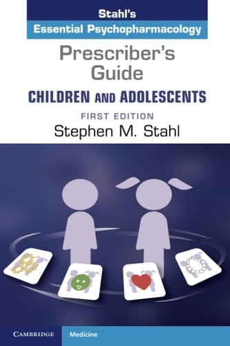 Prescriber's Guide  Children and Adolescents Stahl's Essential Psychopharmacology