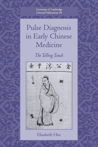 Pulse Diagnosis in Early Chinese Medicine The Telling Touch