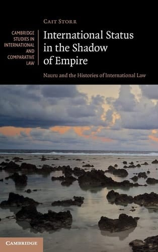International Status in the Shadow of Empire Nauru and the Histories of International Law
