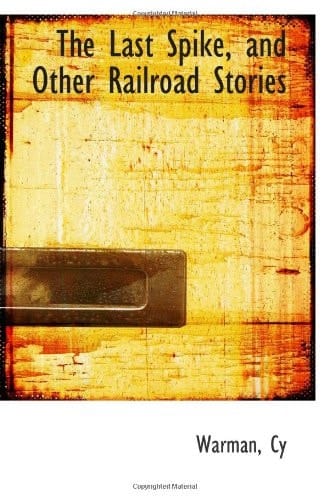 The Last Spike, and Other Railroad Stories