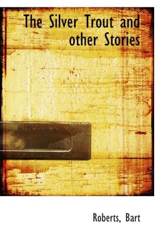 The Silver Trout and other Stories