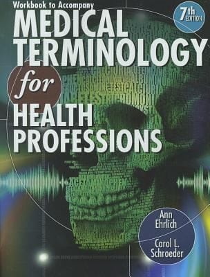Workbook To Accompany Medical Terminology For Health Professions