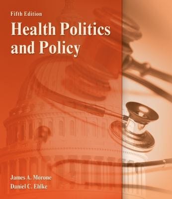 Health Politics And Policy James A Morone Daniel C Ehlke