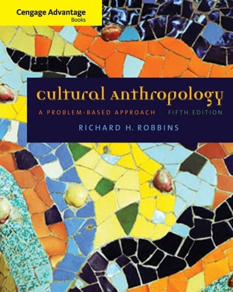 Cengage Advantage Books: Cultural Anthropology: A Problem-Based Approach, 5e