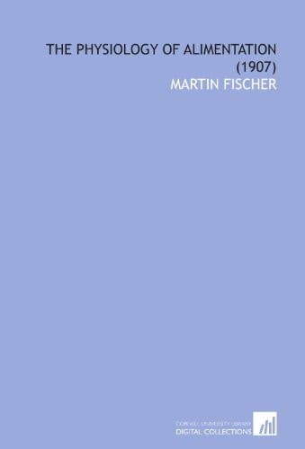 The Physiology of Alimentation (1907)