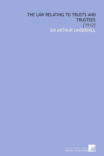 The Law Relating to Trusts and Trustees: [1912]