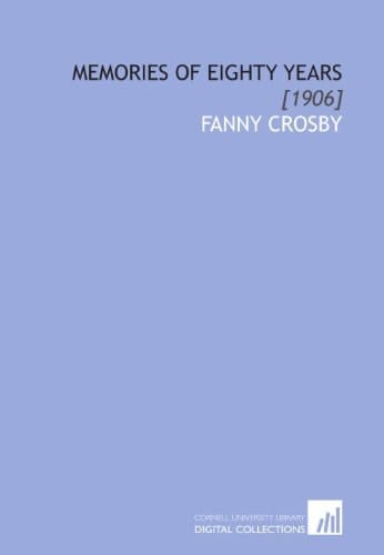 Memories of Eighty Years: [1906]