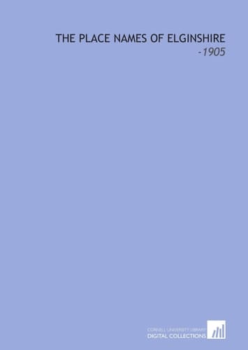 The Place Names of Elginshire: -1905