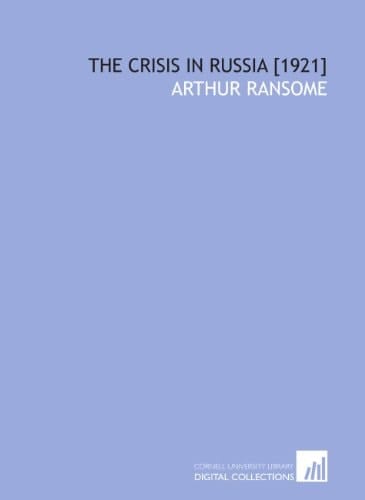 The crisis in Russia [1921]