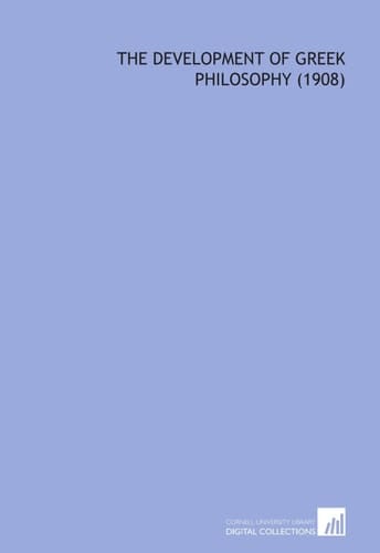 The Development of Greek Philosophy (1908)