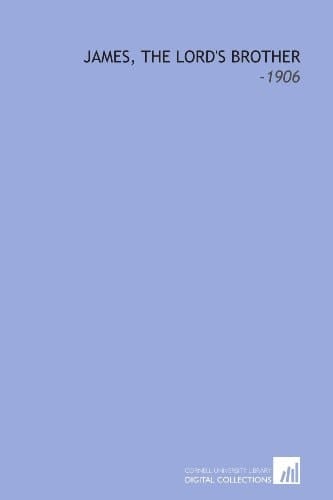 James, the Lord's Brother: -1906